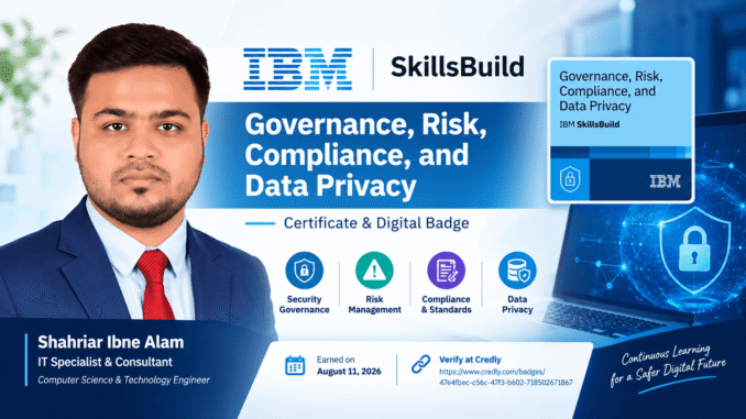 শাহরিয়ার ইবনে আলমের IBM SkillsBuild Governance Risk Compliance and Data Privacy সার্টিফিকেট ও ডিজিটাল ব্যাজ অর্জন